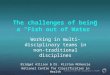 The challenges of being a “Fish out of Water” Working in multi-disciplinary teams in non-traditional disciplines Bridget Allison & Dr. Kirsten McKenzie