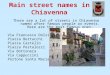 Main street names in Chiavenna There are a lot of streets in Chiavenna named after famous people or events. Here are the most famous ones: Via Francesco