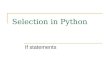 Selection in Python If statements. Control Structures Sequence Selection Repetition Module