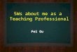 5Ws about me as a Teaching Professional Pei Ou. Who am I? Pei Ou Mandarin Teacher from China Majors: Teaching Chinese as a second language & Secondary