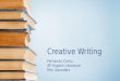Creative Writing Fernando Cantu AP English Literature Mrs. Saunders
