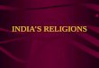 INDIA’S RELIGIONS. HINDUISM Hinduism is one of the oldest religions in the world today. The Aryans brought this religion to the Indian subcontinent. They