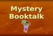 Mystery Booktalk Mystery Genre What is a genre? What is a genre? What is fiction? What is fiction? What is a mystery? What is a mystery?