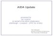 AIDA Update presented by Ian Lazarus on behalf of the AIDA collaboration (Edinburgh – Liverpool – STFC DL & RAL) Tom Davinson School of Physics & Astronomy