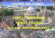 OXFORD WELCOMES FFAG’11 WORKSHOP TRINITY COLLEGE 13 th -16 th SEPTEMBER 2011