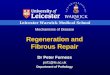 Leicester Warwick Medical School Mechanisms of Disease Regeneration and Fibrous Repair Dr Peter Furness pnf1@le.ac.uk Department of Pathology