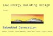 Low Energy Building Design Group B Romain Jauffres, Karen Kennedy, Pedro Ros Zuazua, Ulrich Sanson Embedded Generation