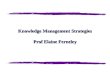 Knowledge Management Strategies Prof Elaine Ferneley