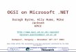 OGSI on Microsoft.NET Daragh Byrne, Ally Hume, Mike Jackson EPCC ogsanet ogsanet-queries@epcc.ed.ac.uk Budapest, Hungary – November