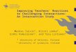 Improving Teachers’ Reactions to Challenging Interactions: An Intervention Study Markus Talvio¹, Kirsti Lonka¹, Erkki Komulainen¹, and Taru Lintunen² ¹