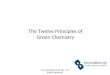 The Twelve Principles of Green Chemistry (c) 2010 Beyond Benign - All Rights Reserved