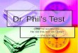 Dr. Phil's Test (Dr. Phil scored 55. He did this test on Oprah -- she got 38.)
