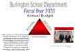Annual Budget Burlington School Committee 2008-2009 Steve Nelson, Thomas Murphy John Vanella, Christine Monaco, Michael DeSimone Chairman The mission of