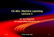 1/5/08CS 461, Winter 20081 CS 461: Machine Learning Lecture 1 Dr. Kiri Wagstaff kiri.wagstaff@calstatela.edu Dr. Kiri Wagstaff kiri.wagstaff@calstatela.edu