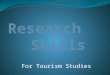 For Tourism Studies. Session Outline: The Research Cycle: 5 stages Finding information - Tourism subject guide Searching the library catalogue Finding