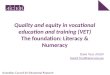 Quality and equity in vocational education and training (VET) The foundation: Literacy & Numeracy Dave Tout, ACER David.Tout@acer.edu.au