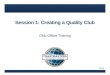Session 1: Creating a Quality Club Club Officer Training 1313A