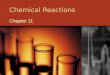 Chemical Reactions Chapter 11. Describing Chemical Reactions Essential Question: How does one write a proper word, skeleton or chemical equation?