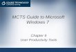 MCTS Guide to Microsoft Windows 7 Chapter 9 User Productivity Tools