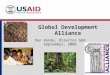 Global Development Alliance Dan Runde, Director GDA September, 2006