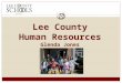 Lee County Human Resources Glenda Jones. School Speech-Language Pathologist Evaluation Process Intended Purpose of the Standards Guide professional development