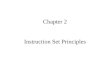 Chapter 2 Instruction Set Principles. Computer Architecture’s Changing Definition 1950s to 1960s: Computer Architecture Course = Computer Arithmetic 1970s