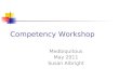 Competency Workshop Medbiquitous May 2011 Susan Albright