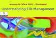 Microsoft Office 2007 – Illustrated Understanding File Management