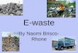 E-waste By Naomi Brisco- Rhone Photo courtesy of Recycling Council of Ontario