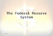 CE.11d The Federal Reserve System. CE.11d Brain Teaser Why do you think it crucial to have one central bank in the United States?