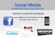 Social Media IN MARKETING EDUCATION Teacher / Counselor Exchange Jenny Alfano & Christine Trent Lakeland High School