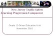 New Jersey Traffic Safety Learning Progression Component Grade 10 Driver Education Unit November 2010