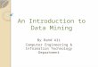 An Introduction to Data Mining By Rand Ali Computer Engineering & Information Technology Department