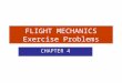FLIGHT MECHANICS Exercise Problems CHAPTER 4. Problem 4.1 Consider the incompressible flow of water through a divergent duct. The inlet velocity and area