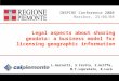 25/06/08 Roberta Lucà INSPIRE Conference2008 Legal aspects about sharing geodata 1 L.Garretti, S.Crotta, S.Griffa, M.T.Lopreiato, R.Lucà Legal aspects