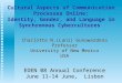 Cultural Aspects of Communication Processes Online: Identity, Gender, and Language in Synchronous Cybercultures Charlotte N.(Lani) Gunawardena Professor