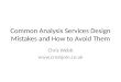 Common Analysis Services Design Mistakes and How to Avoid Them Chris Webb 