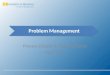 Process Details & Tool Highlights April 2011 Problem Management