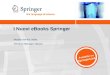I Nuovi eBooks Springer Wouter van der Velde eProduct Manager eBooks Available on SpringerLink