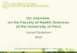 On overview on the Faculty of Health Sciences of the University of Pecs Jozsef Betlehem dean 2nd International Week and Conference 2 – 5 May, 2011