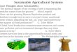 Sustainable Agricultural Systems I.Some Thoughts about Sustainability “The spiritual danger of not owning a farm is supposing that breakfast comes from