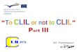 “ To CLIL or not to CLIL ” P art III IES “Fuentesaúco”