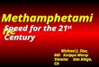 Methamphetamine Michael J. Sise, MD Scripps Mercy Trauma San Diego, CA Speed for the 21 st Century