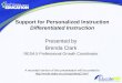 Support for Personalized Instruction Differentiated Instruction Presented by Brenda Clark RESA 5 Professional Growth Coordinator A recorded version of