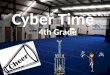 Cyber Time 4th Grade Personal Information You can share your favorite food! You can share your favorite colors! Don’t share your cell phone number! Don’t