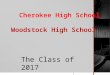 Cherokee High School Woodstock High School The Class of 2017