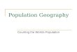 Population Geography Counting the Worlds Population