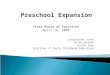 State Board of Education April 16, 2008 Jacqueline Jones Ellen Wolock David Joye Division of Early Childhood Education Preschool Expansion