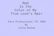 Red Is the Color of My True Love’s Hair Para Professional TTL 2003 By Lorna Decker