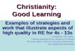 Christianity: Good Learning Examples of strategies and work that illustrate aspects of high quality in RE for 4s - 13s Lat Blaylock, RE Today, Training